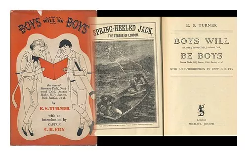 TURNER, E. S. Boys Will be Boys. the Story of Sweeney Todd, Dead-Wood Dick, Sext