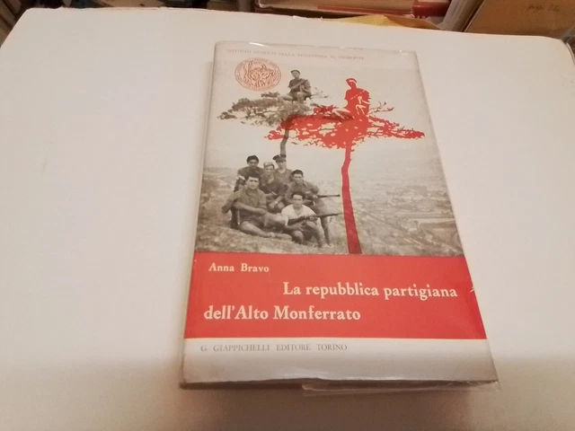 A. Bravo LA REPUBBLICA PARTIGIANA DELL'ALTO MONFERRATO, Giappichelli 1964,20gn24