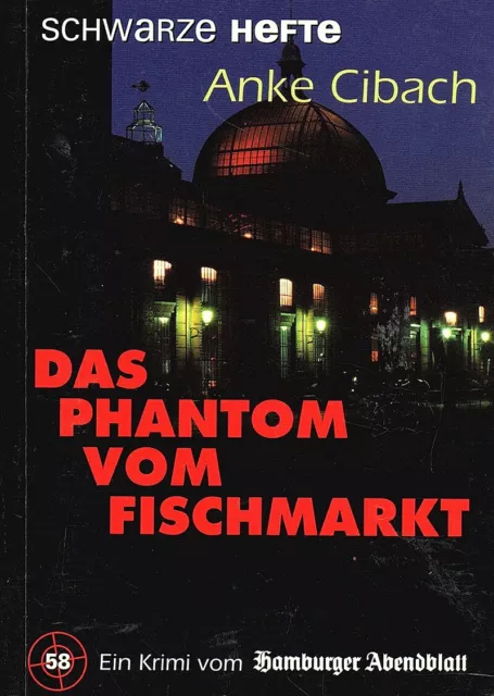 Das Phantom vom Fischmarkt - Anke Cibach - Schwarze Hefte - Hamburger Abendblatt