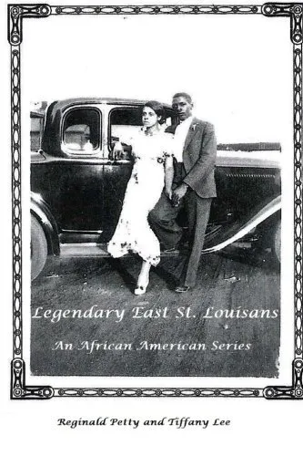 Legendary East St. Louisans: An African American Series.by Petty, Lee New<|