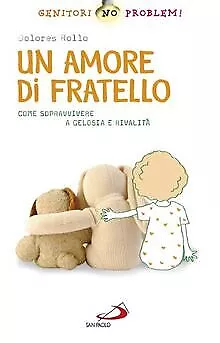 Un amore di fratello. Come sopravvivere a gelosia e riva... | Buch | Zustand gut