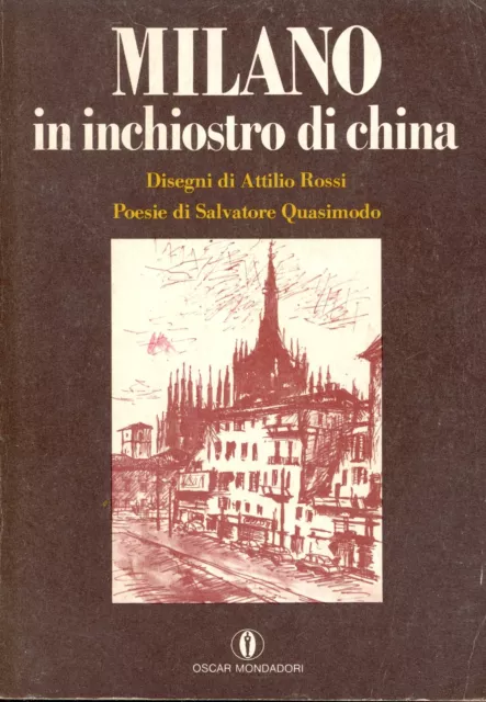 Milano in inchiostro di china Rossi, Attilio – Quasimodo, Salvatore 1975