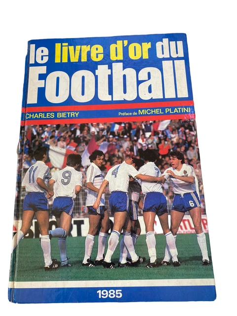 ASSEZ RARE LE LIVRE D OR DU FOOTBALL 1977 / CHARLES BIETRY