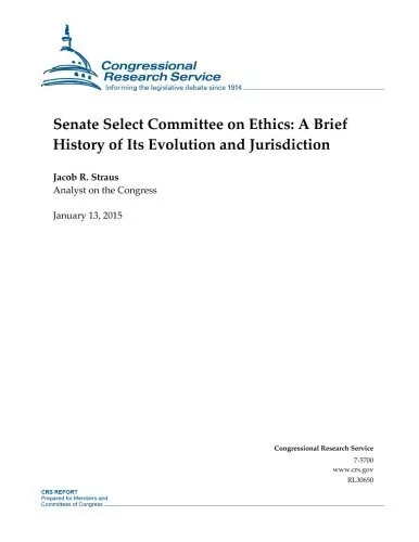 Senate Select Committee on Ethics: A Brief History of Its Evolution and Juris<|