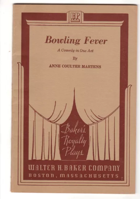 Script: Bowling Fever, Anne Coulter Martens; Baker's Royalty Plays, Boston, MA