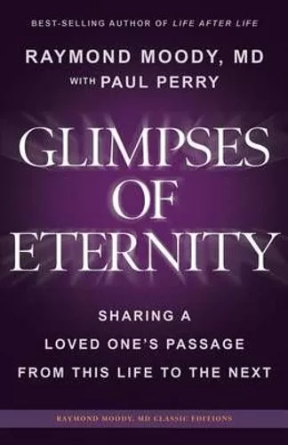 Glimpses of Eternity Sharing a Loved One's Passage From This Li... 9780692655573