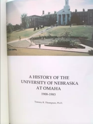 HISTORY OF THE University of Nebraska at Omaha, 1908-1983 by Tommy R ...