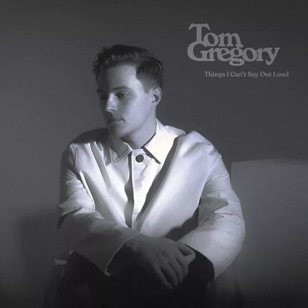 Tom Gregory - Things I Can#T Say Out Loud   Cd New!