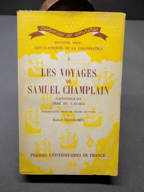 LES VOYAGES DE SAMUEL CHAMPLAIN Saintongeais Père du Canada Hubert Deschamps