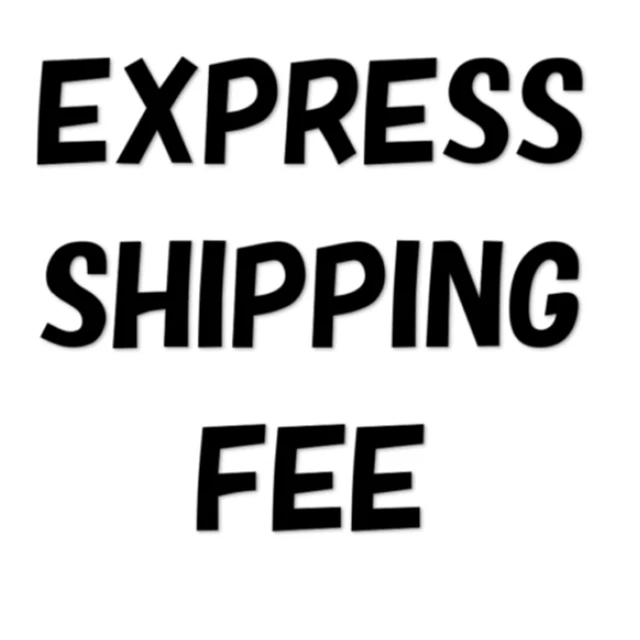 EXPRESS SHIPPING Fee
