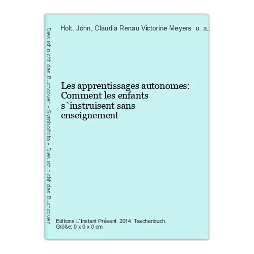 LES APPRENTISSAGES AUTONOMES : Comment les enfants s'instruisent sans ...