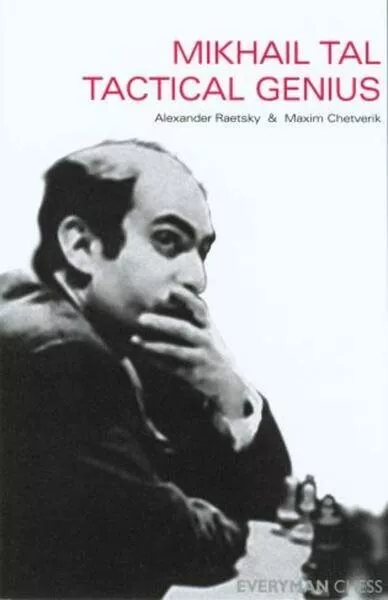 Mikhail Tal Tactical Genius : The Masters, Paperback by Raetsky, Alexander; C...