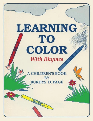 Learning to Color with Rhymes (Children's Book) by Page, Burdys D.