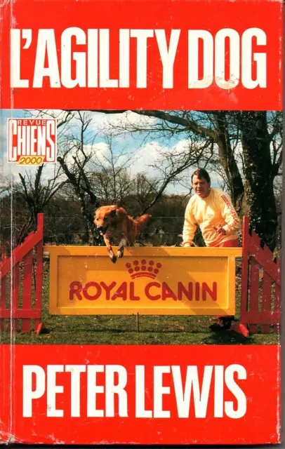 Livre CHIEN CHASSE L'AGILITY DOG PETER LEWIS Dédicacé en 1982 ROYAL CANIN