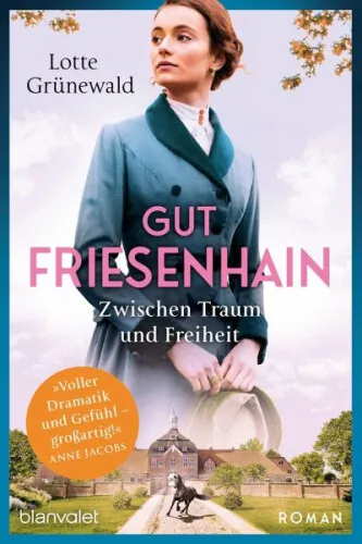 Zwischen Traum und Freiheit / Gut Friesenhain Bd.1|Lotte Grünewald|Deutsch