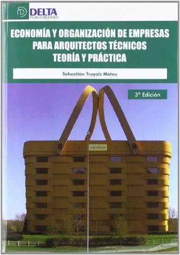 Economía Y Organización De Empresas Para Arquitectos Técnicos. Teoría Y Practic