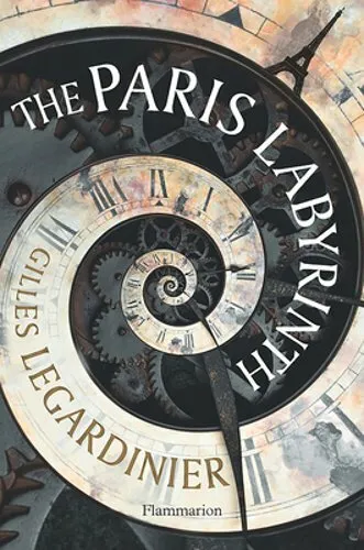 The Paris Labyrinth by Gilles Legardinier: New