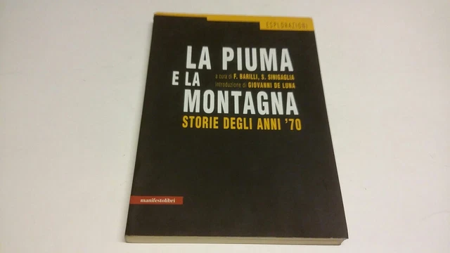 LA PIUMA E LA MONTAGNA ,STORIE DEGLI ANNI '70, MANIFESTOLIBRI, 12f23