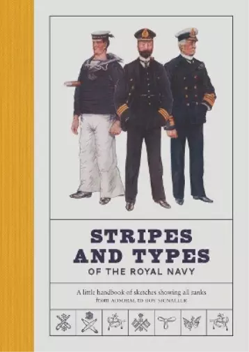 Robert Blyth Stripes and Types of the Royal Navy (Relié)