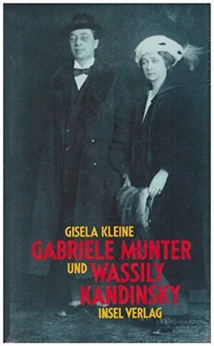 Gabriele Münter und Wassily Kandinsky : Biographie eines Paares. Kleine, Gisela: