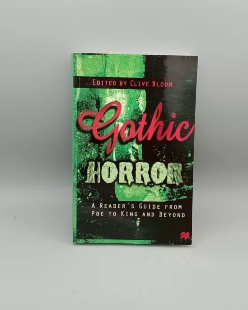 Gothic Horror A Reader's Guide from Poe to King and Beyond Edited by Clive Bloom