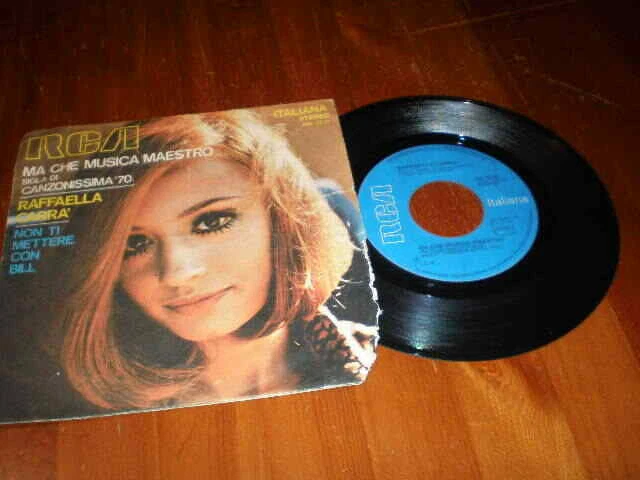 RAFFAELLA CARRA'MA CHE musica maestro/Non ti mettere con Bill45ggRCA