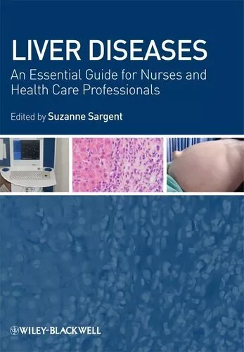 Liver Diseases An Essential Guide for Nurses and Health Care Pr... 9781405163064