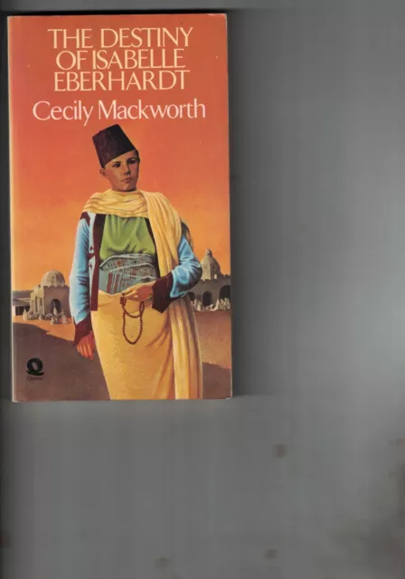 The Destiny of Isabelle Eberhardt by Cecily Mackworth (Paperback, 1977)