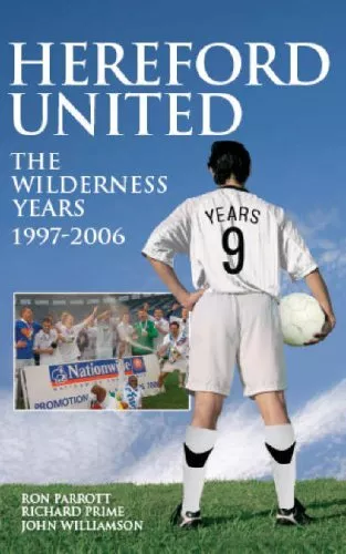 Hereford United: The Wilderness Years 1..., Ron Parrott