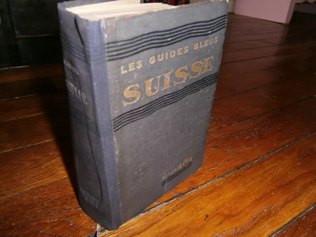 SUISSE-les Guides Bleus- Marcel Monmarché-J.Dalbanne-Hachette-1935