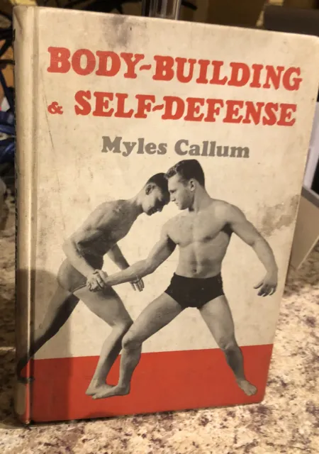 Body Building and Self Defense by Myles Callum1960 Era Hard Cover