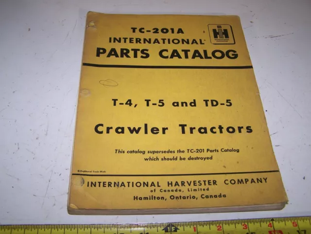 INTERNATIONAL HARVESTER T4 T5 TD5 Crawler Tractor TC-201A Parts Book Original IH