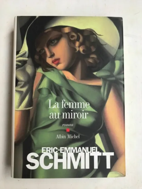Éric-Emmanuel Schmitt - La femme au miroir / Albin Michel 2011