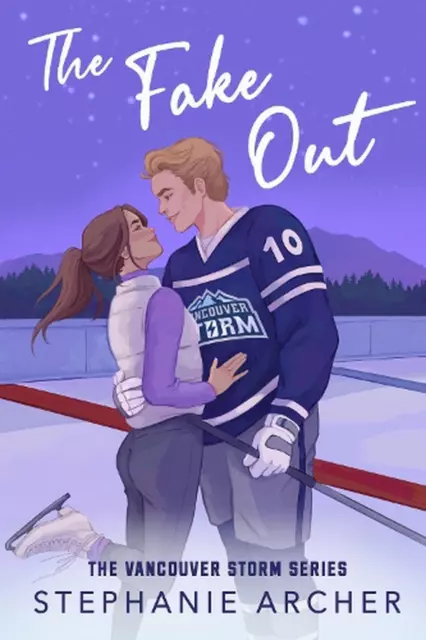 The Fake Out: A Fake Dating Hockey Romance (Vancouver Storm Book 2) by Stephanie