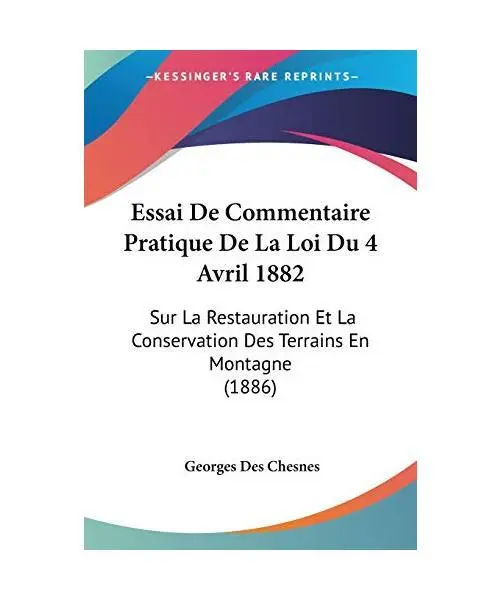 Essai De Commentaire Pratique De La Loi Du 4 Avril 1882: Sur La Restauration Et