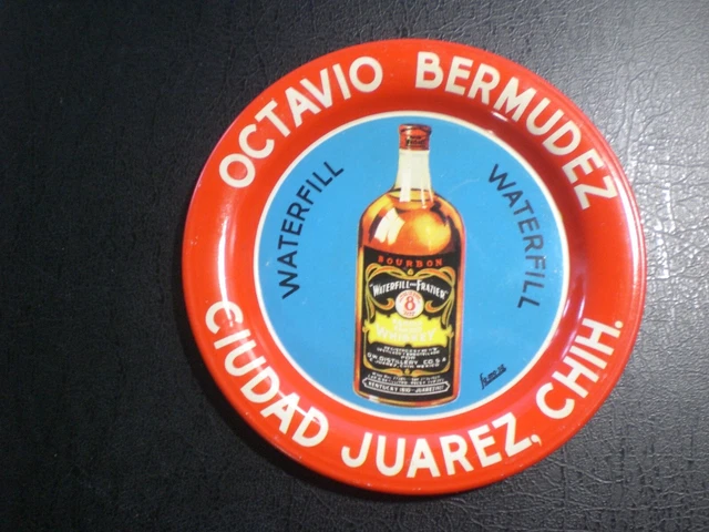 Vintage WATERFILL WHISKEY Octavio Bermudez Juarez MEXICO TIP TRAY Near Mint
