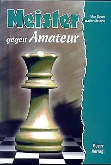 Meister gegen Amateur von Max Euwe, Walter Meiden | Buch | Zustand sehr gut