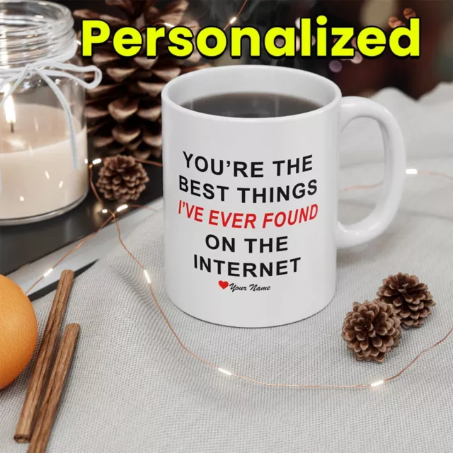 You Are The Best Thing I Ever Found On The Internet Mug Boyfriend Valentines Day