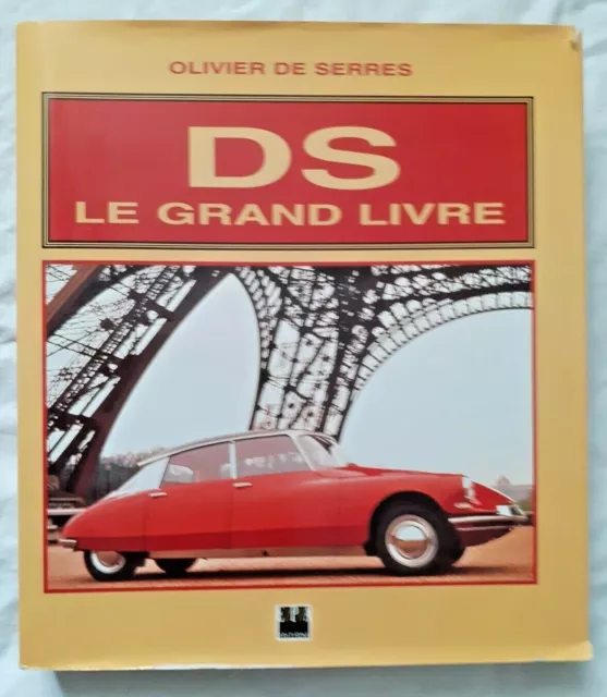 DS Le Grand Livre par Olivier de Serres ed E/P/A Automobile Citroen Auto