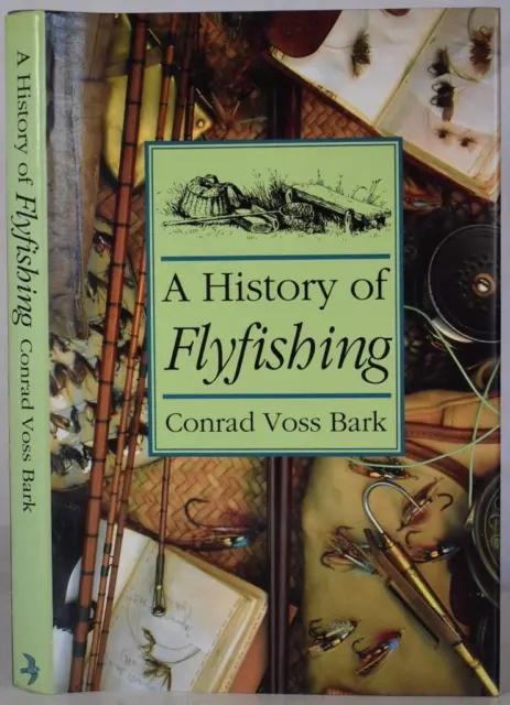 A HISTORY OF FLYFISHING Bark. 1st |Edition HB/DJ, VG+. Salmon Trout Flies Tackle