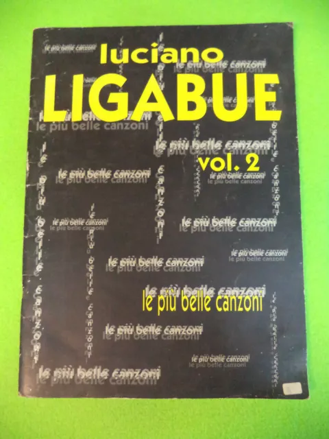 SPARTITO LUCIANO LIGABUE Vol.2 LE PIU'BELLE CANZONI 1996 note no cd mc dvd lp