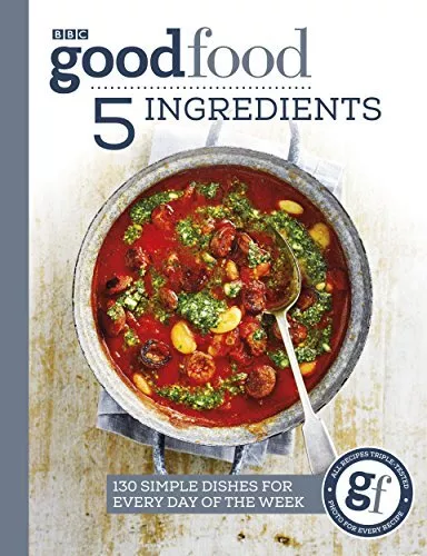 Good Food: 5 Ingredients: 130 simple dishes for every day... by Good Food Guides