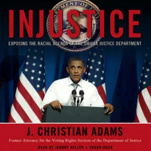 Injustice : Exposing the Racial Agenda of the Obama Justice Department by J. Ch…