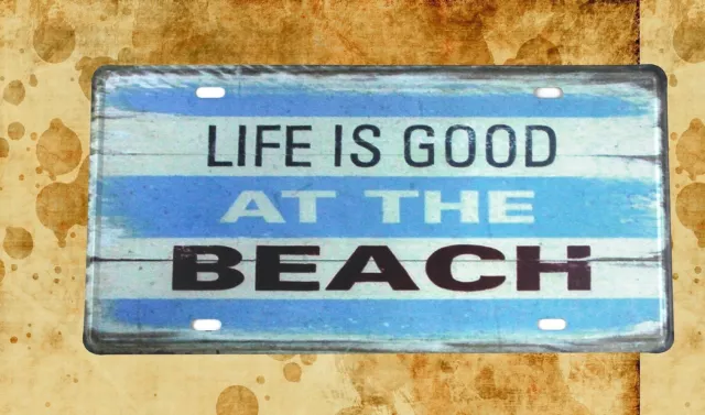 Life Is Good At The Beach tin sign car plate decorative things home