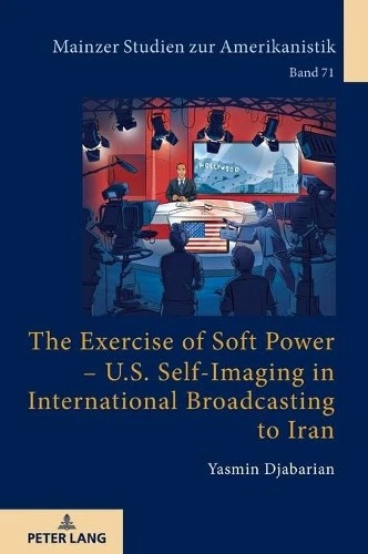 YASMIN DJABARIA THE Exercise of Soft Power U.S. Self Imaging in Int