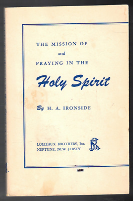 The Mission of and Praying in the Holy Spirit by H. A. Ironside