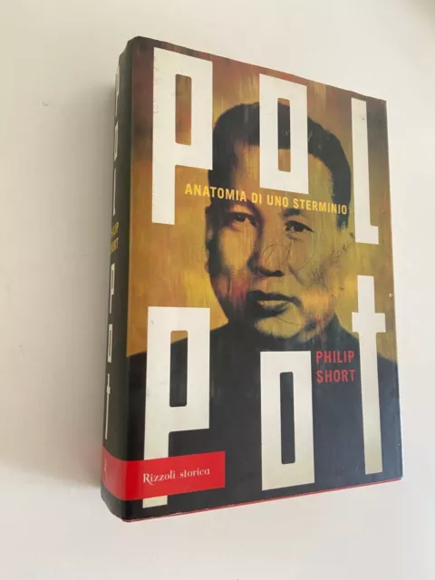 Pol Pot Anatomia Di Uno Sterminio Philip Short Rizzoli 1° Edizione 2005 -@15 Xyz