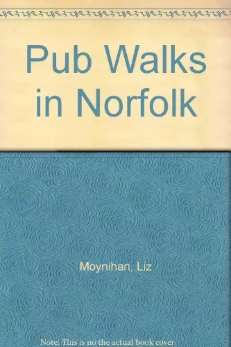 Pub Walks in Norfolk By  Liz Moynihan