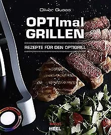 OPTImal Grillen: Rezepte für den Optigrill - Das Or... | Buch | Zustand sehr gut