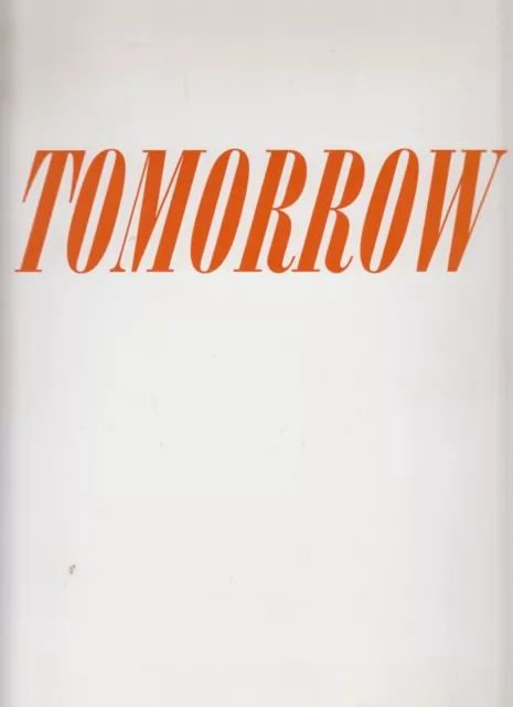 Tomorrow. [Exhibition catalogue]. An exhibition at S.M.A.K. - Stedelijk Museum v